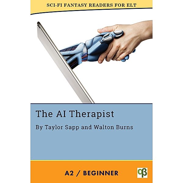 The AI Therapist (Sci-Fi Fantasy Readers for ELT, #9) / Sci-Fi Fantasy Readers for ELT, Taylor Sapp