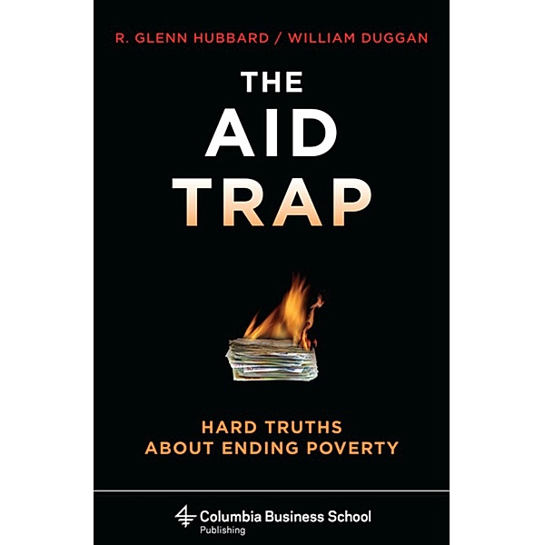 The Aid Trap, R. Glenn Hubbard, William Duggan