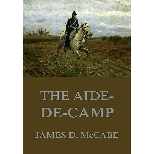 The Aide-De-Camp, James D. McCabe