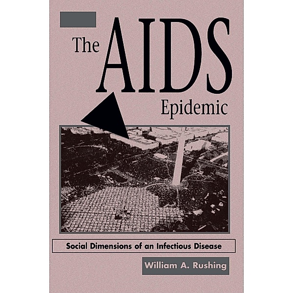 The AIDS Epidemic, William A Rushing