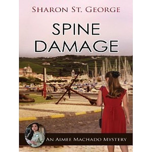 The Aimee Machado Mystery: Spine Damage, Sharon St. George