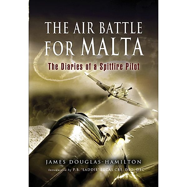 The Air Battle for Malta, James Douglas-Hamilton, P. B. "Laddie" Lucas