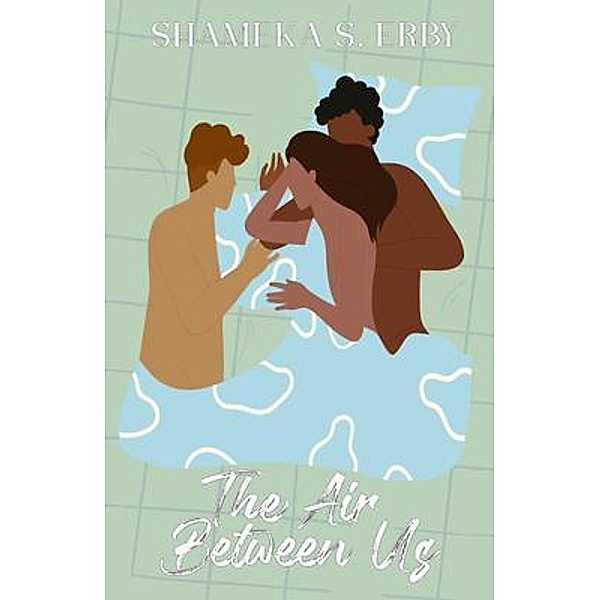 The Air Between Us / Coming Home: The Elements Series Bd.1, Shameka S Erby
