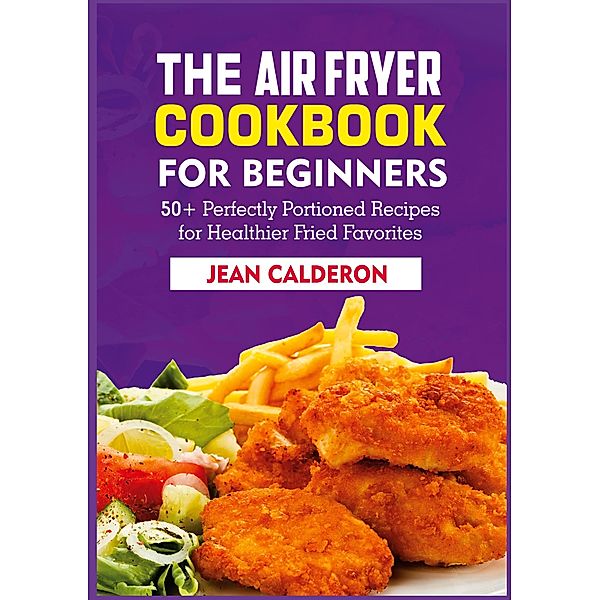 The Air Fryer Cookbook for Beginners, Jean Calderon