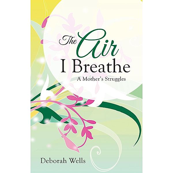 The Air I Breathe, Deborah Wells