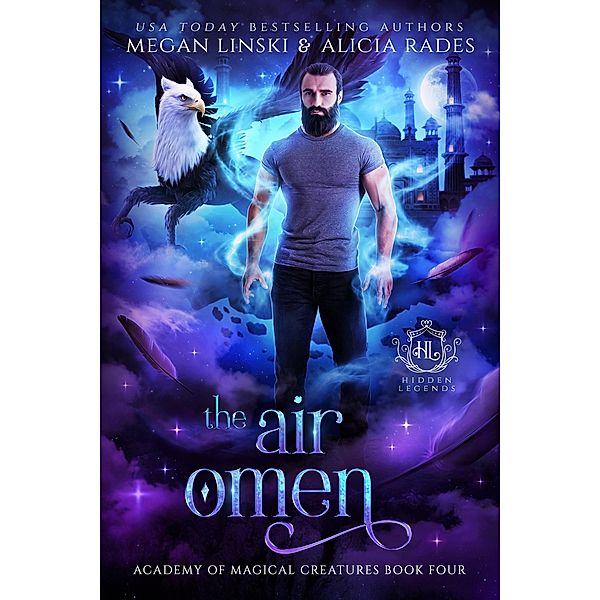 The Air Omen (Hidden Legends: Academy of Magical Creatures, #4) / Hidden Legends: Academy of Magical Creatures, Megan Linski, Alicia Rades, Hidden Legends