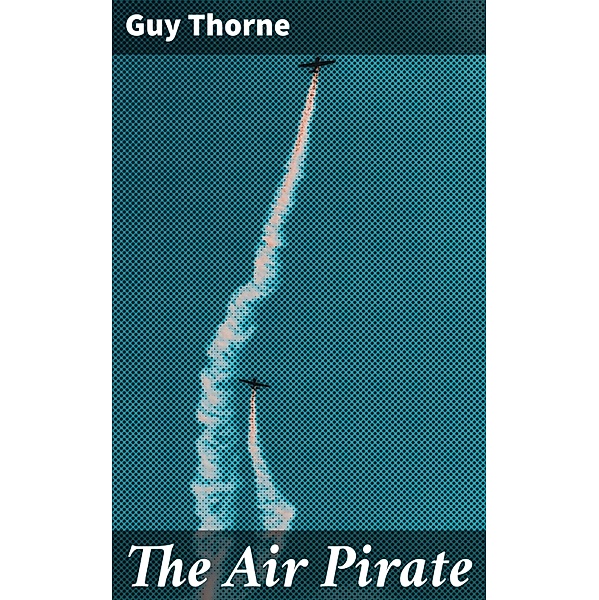 The Air Pirate, Guy Thorne