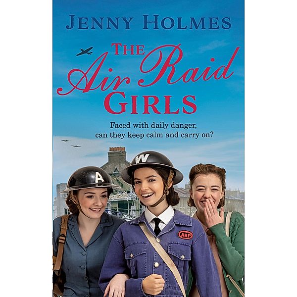 The Air Raid Girls / The Air Raid Girls Bd.1, Jenny Holmes