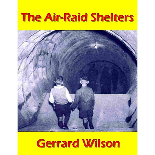 The Air-raid Shelters, Gerrard Wilson