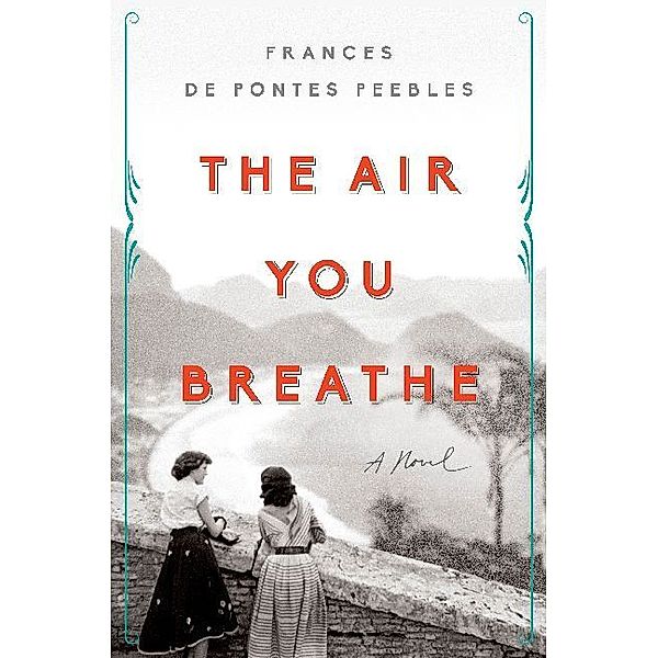 The Air You Breathe, Frances De Pontes Peebles