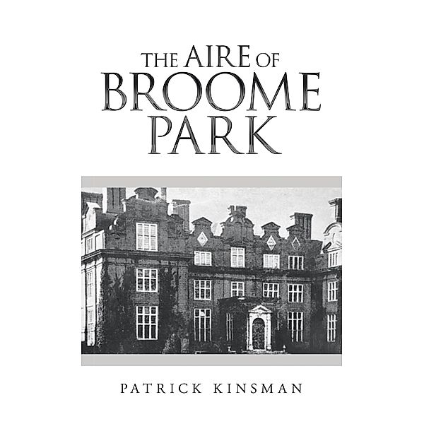 The Aire of Broome Park, Patrick Kinsman