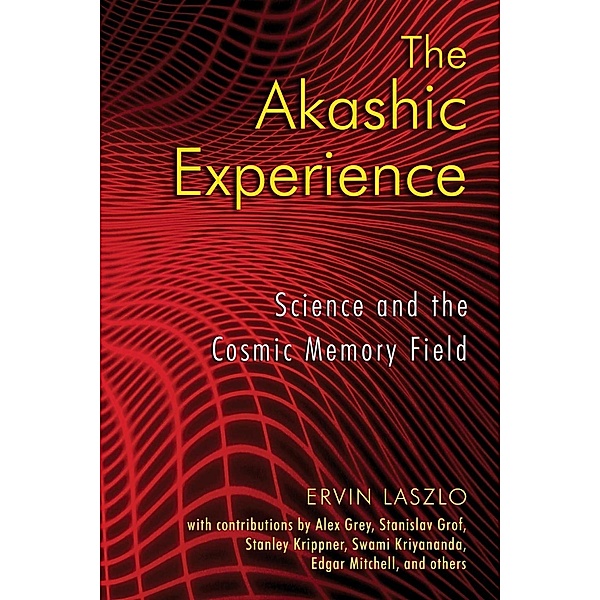 The Akashic Experience / Inner Traditions, Ervin Laszlo