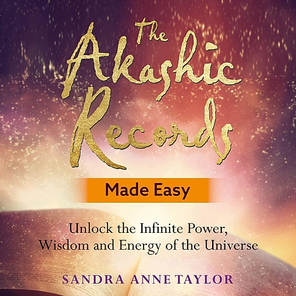 The Akashic Records Made Easy, Sandra Anne Taylor