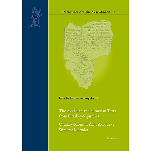The Akkadian and Sumerian Texts from Ortaköy-sapinuwa, Daniel Schwemer, Aygül Süel