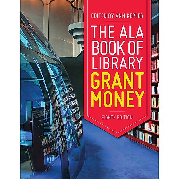 The ALA Book of Library Grant Money, Ann Kepler