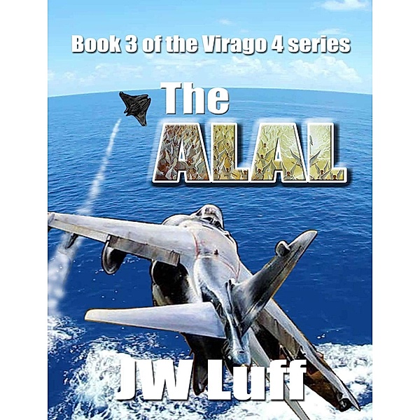 The Alal: Book III of the Virago 4 Series, Jw Luff