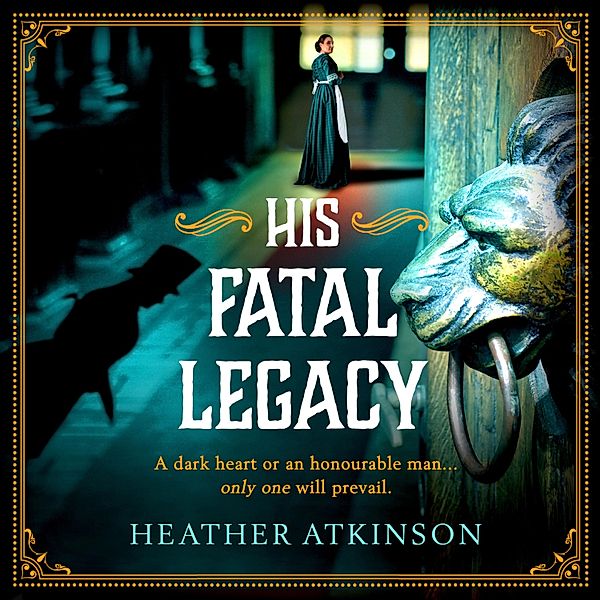 The Alardyce Series - 3 - His Fatal Legacy, Heather Atkinson