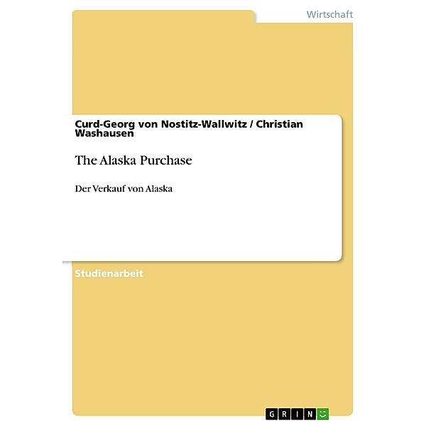The Alaska Purchase, Curd-Georg von Nostitz-Wallwitz, Christian Washausen