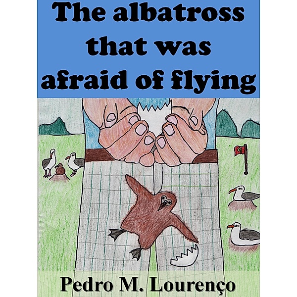 The Albatross That Was Afraid of Flying, Pedro M. Lourenço