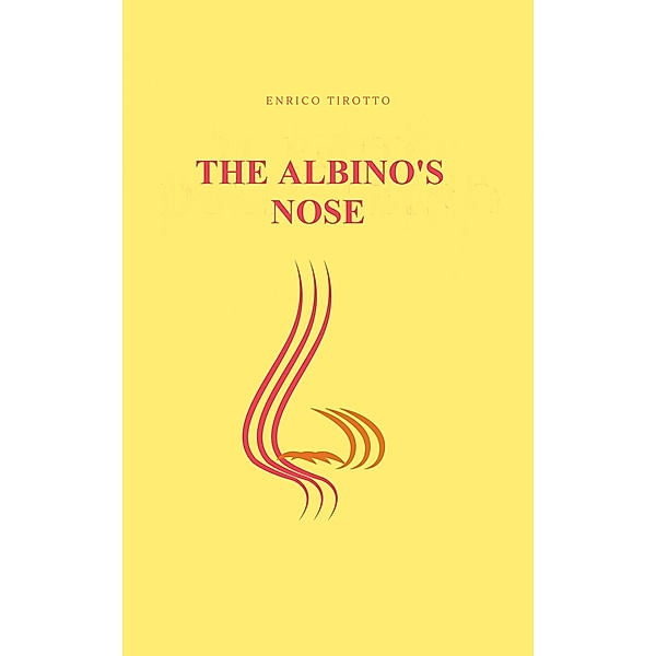 The Albino's Nose, Enrico Tirotto