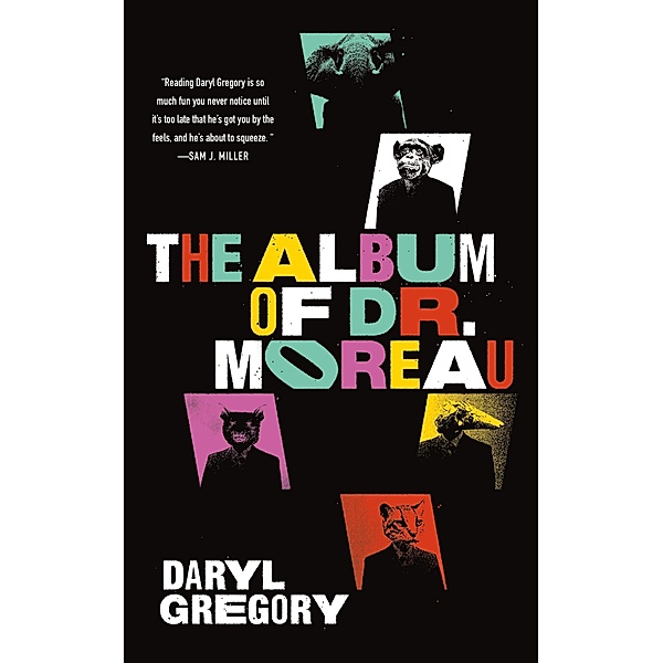 The Album of Dr. Moreau, Daryl Gregory