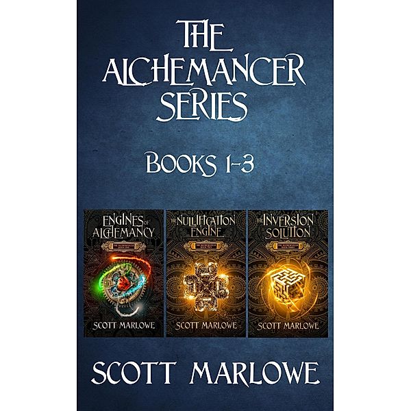 The Alchemancer Box Set (Books 1-3) / The Alchemancer, Scott Marlowe