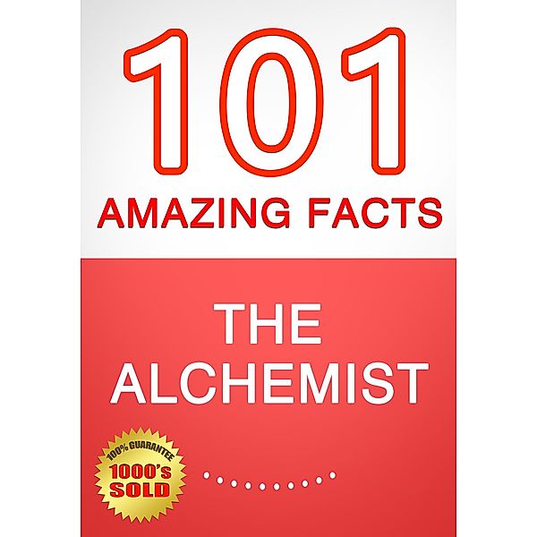 The Alchemist - 101 Amazing Facts You Didn't Know, G. Whiz