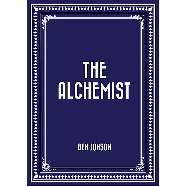 The Alchemist, Ben Jonson