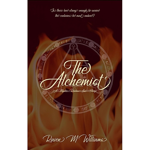 The Alchemist, A Mystic Realms Love Story, Raven M. Williams
