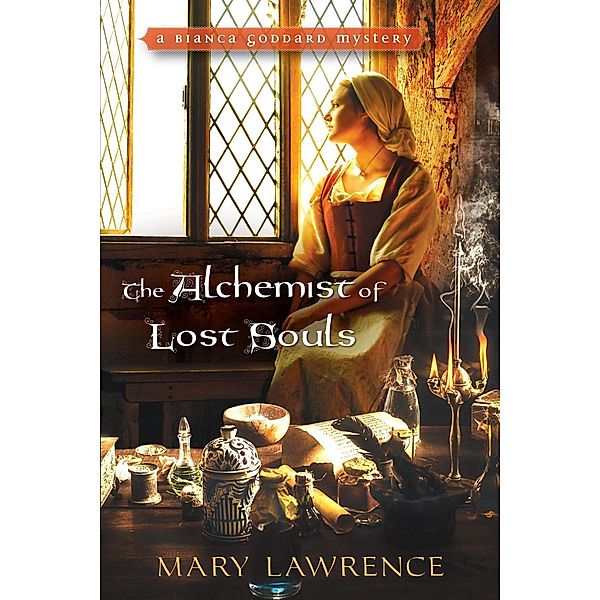 The Alchemist of Lost Souls / A Bianca Goddard Mystery Bd.4, Mary Lawrence