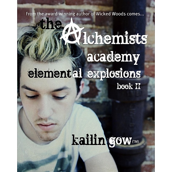 The Alchemists Academy Book 2: Elemental Explosions (Alchemists Academy Series, #2) / Alchemists Academy Series, Kailin Gow