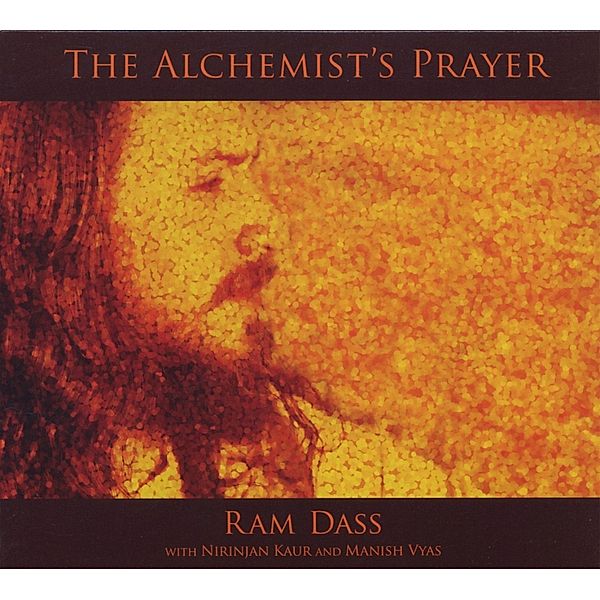 The Alchemist'S Prayer, Ram Dass