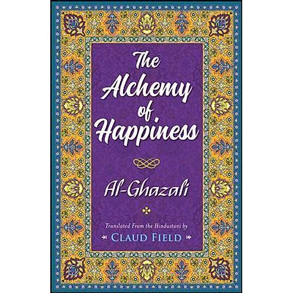 The Alchemy of Happiness, Al-Ghazzali, Gp Editors