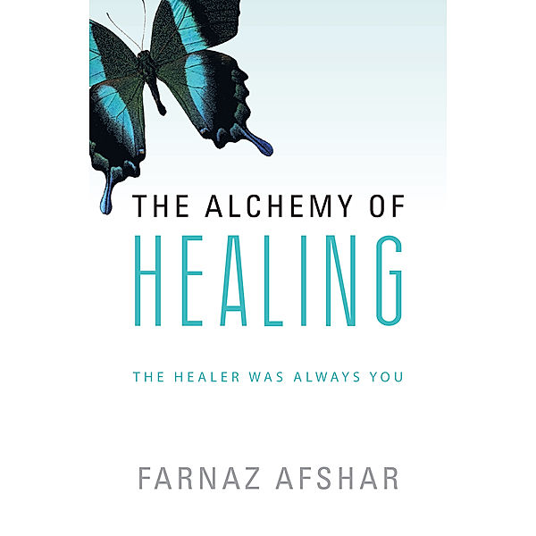 The Alchemy of Healing, Farnaz Afshar