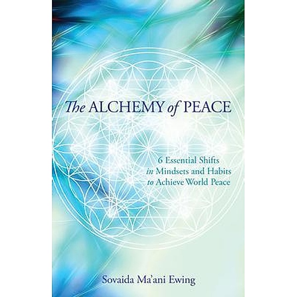 The Alchemy of Peace, Sovaida Ma'Ani Ewing