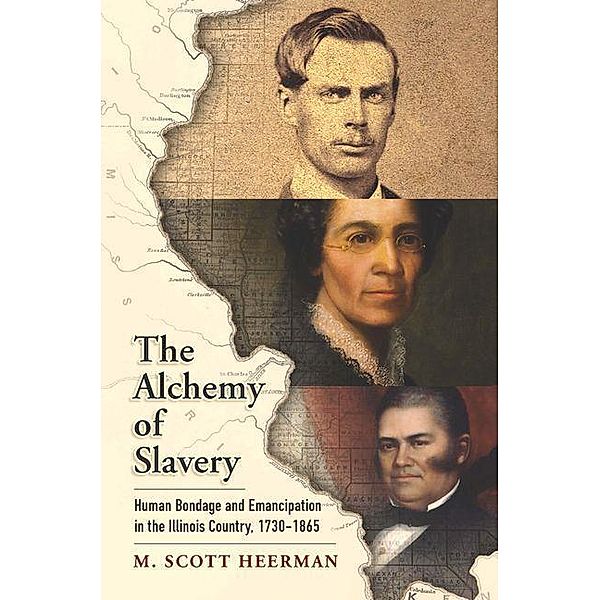 The Alchemy of Slavery / America in the Nineteenth Century, M. Scott Heerman