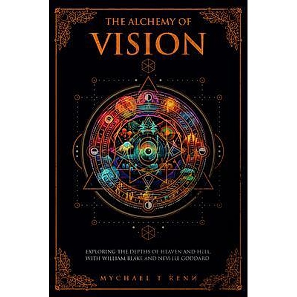 The Alchemy Of Vision, Mychael T Renn