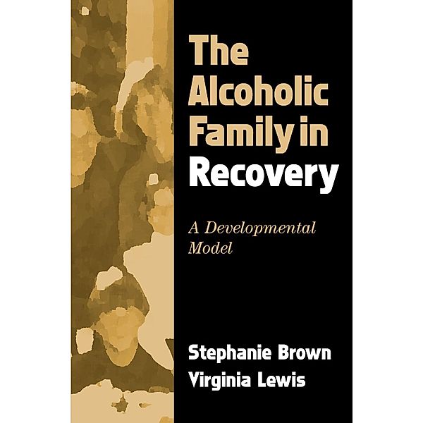 The Alcoholic Family in Recovery, Stephanie Brown, Virginia Lewis