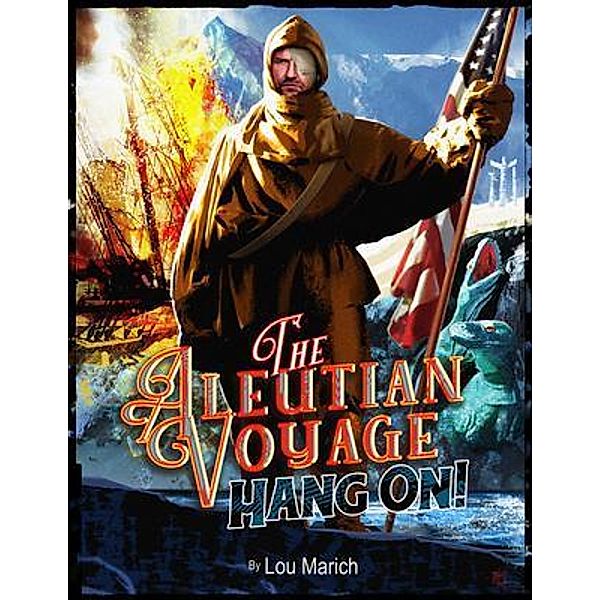 The Aleutian Voyage / The Aleutian Voyage Bd.1, Lou Marich