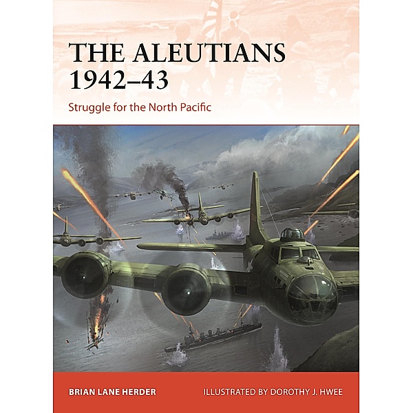 The Aleutians 1942-43, Brian Lane Herder