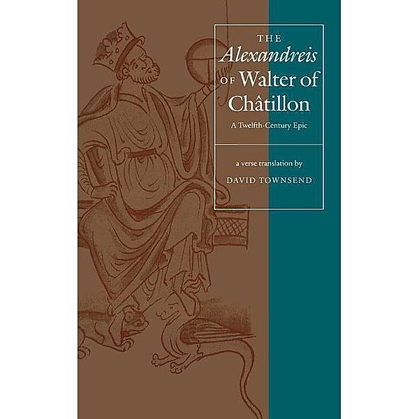 The Alexandreis of Walter of Châtilon / The Middle Ages Series
