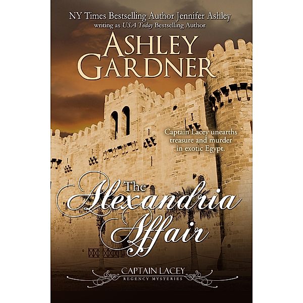 The Alexandria Affair (Captain Lacey Regency Mysteries, #11) / Captain Lacey Regency Mysteries, Ashley Gardner