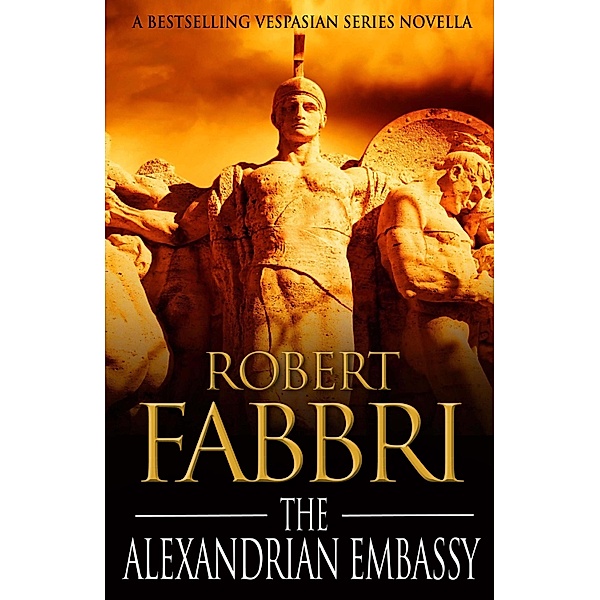 The Alexandrian Embassy / A Crossroads Brotherhood Novella Bd.4, Robert Fabbri