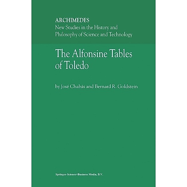 The Alfonsine Tables of Toledo / Archimedes Bd.8, José Chabás, B. R. Goldstein