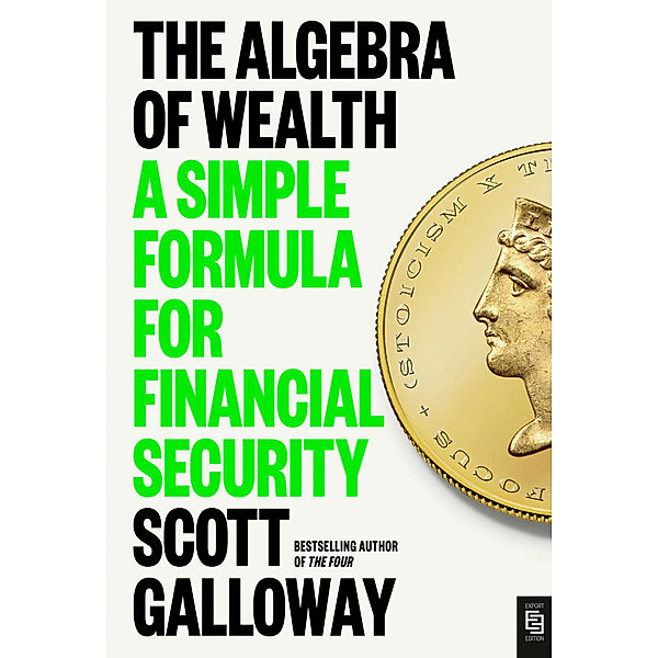 The Algebra of Wealth, Scott Galloway