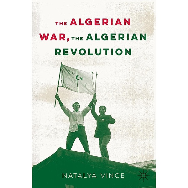 The Algerian War, The Algerian Revolution / Progress in Mathematics, Natalya Vince