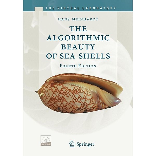 The Algorithmic Beauty of Sea Shells, w. CD-ROM, Hans Meinhardt