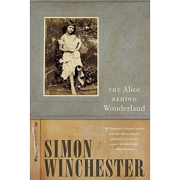 The Alice Behind Wonderland, Simon Winchester