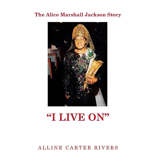 The Alice Marshall Jackson Story, Alline Carter Rivers