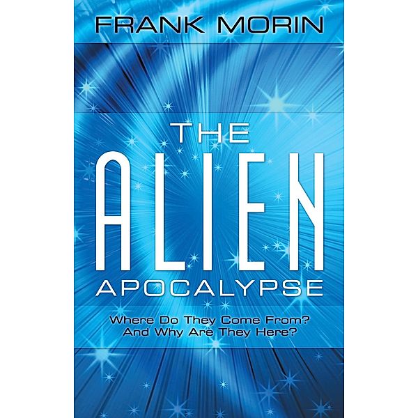 The Alien Apocalypse, Frank Morin